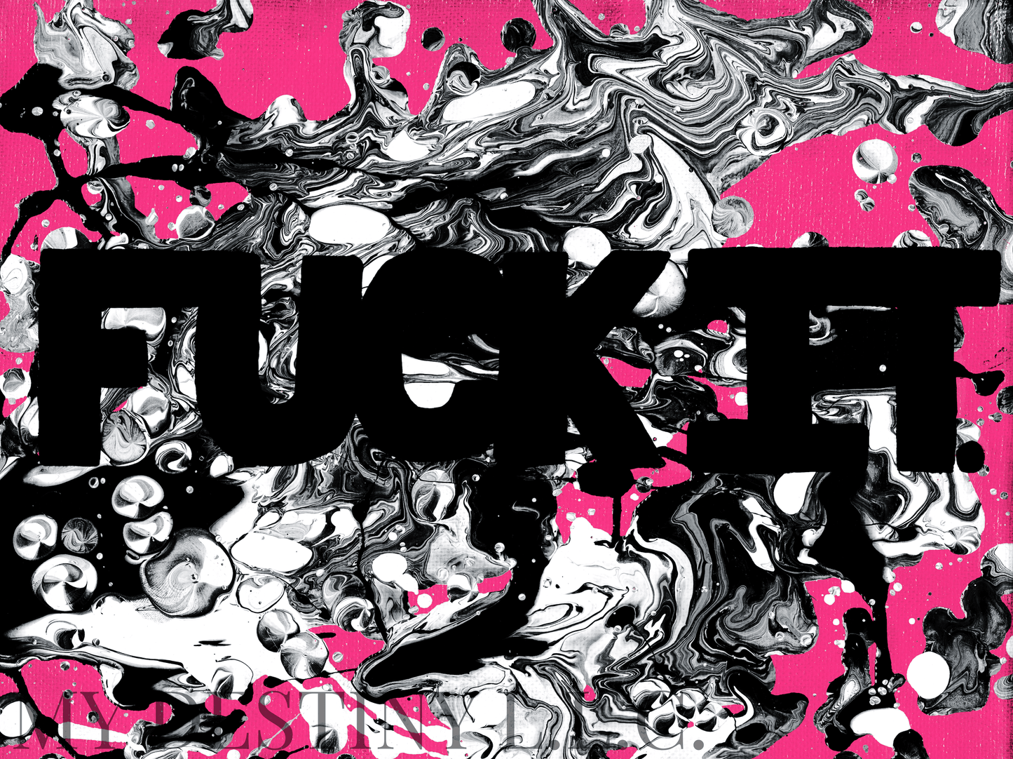 FUCK IT-Open Edition