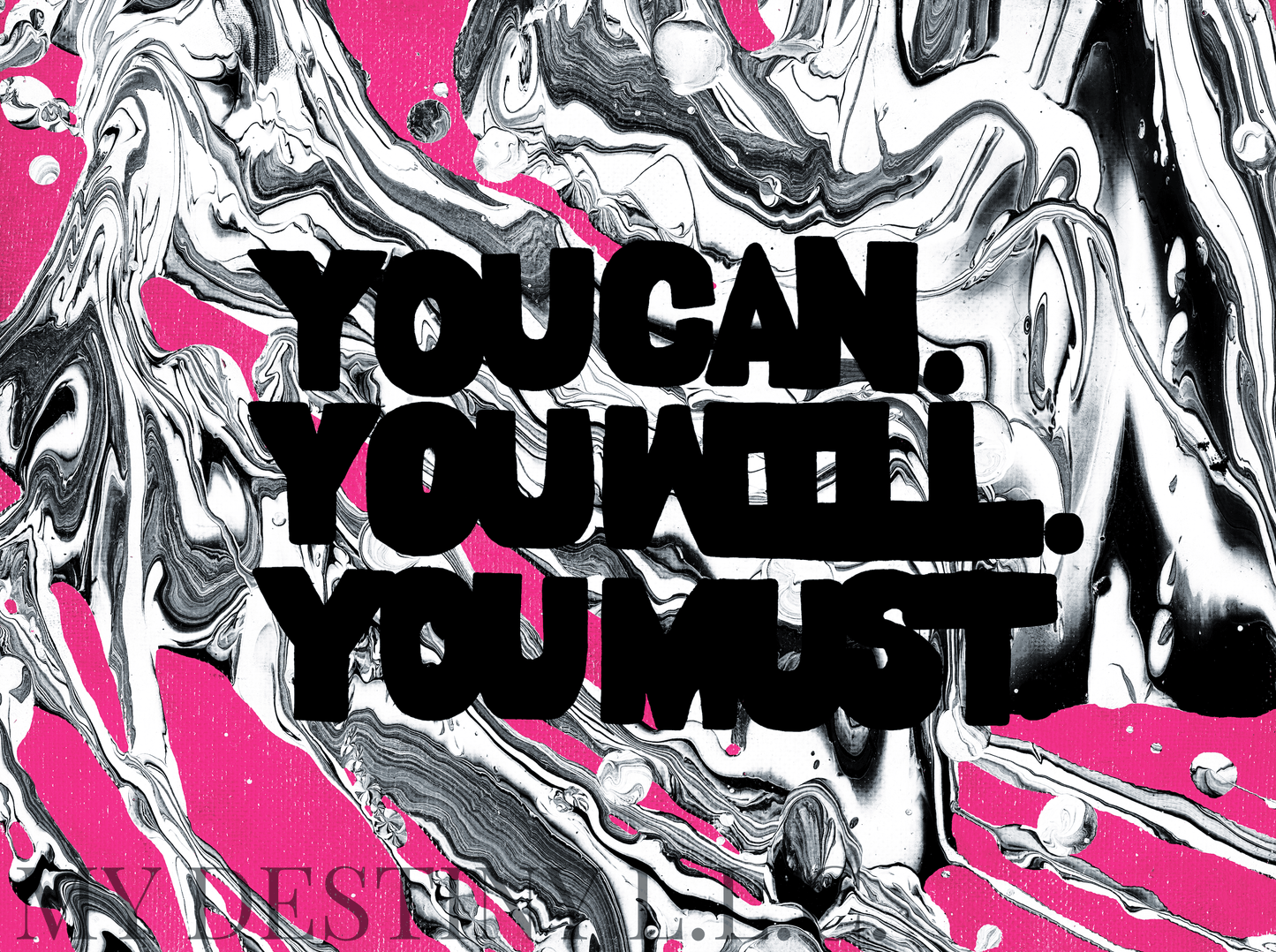 You Can, You Will, You Must.- Open Edition
